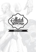 Sketch Workshop: Anatomy: Anatomy