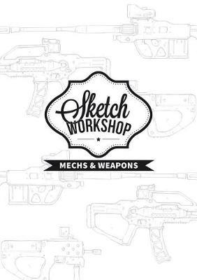 Sketch Workshop: Mech & Weapon Design - 3dtotal Publishing - cover