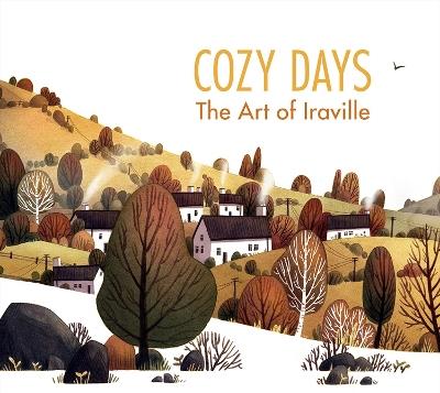 Cozy Days: The Art of Iraville - Ira Sluyterman van Langeweyde - cover