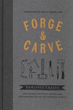 Forge & Carve: Heritage Crafts – The Search for Well-being and Sustainability in the Modern World
