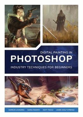 Digital Painting in Photoshop: Industry Techniques for Beginners: A comprehensive introduction to techniques and approaches - cover
