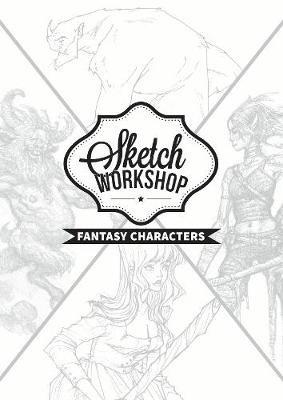 Sketch Workshop: Fantasy Characters - 3dtotal Publishing - cover