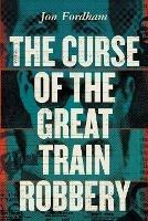 The Curse of the Great Train Robbery