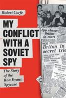 My Conflict with a Soviet Spy: The Story of the Ron Evans Spy Case
