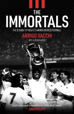 The Immortals - Arrigo Sacchi - cover