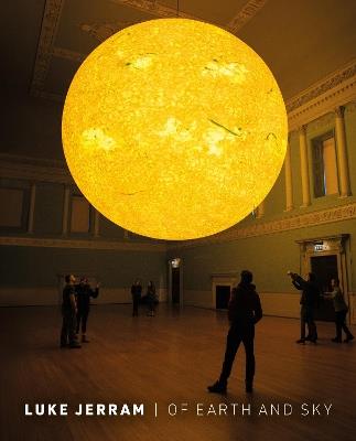 Luke Jerram: Of Earth And Sky - cover