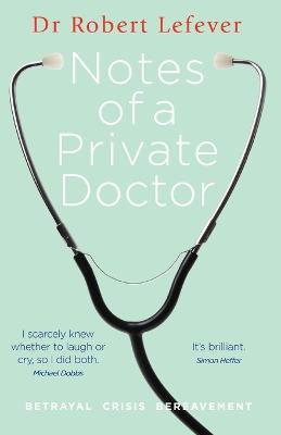 Notes of a Private Doctor - Robert Lefever - cover