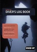 Ultimate Diver's Log Book: Full Colour 100-Dive Diving Log Book - Dived Up Publications - cover