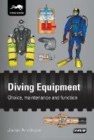 Diving Equipment: Choice, Maintenance and Function - Jonas Arvidsson - cover