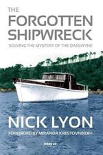 The Forgotten Shipwreck: Solving the Mystery of the Darlwyne