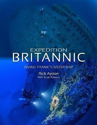 Expedition Britannic: Diving Titanic's Sister Ship - Rick Ayrton - cover