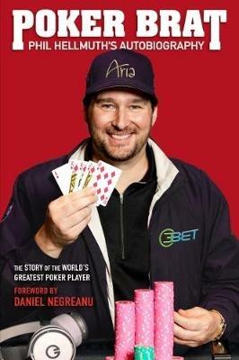 Poker Brat: Phil Hellmuth's Autobiography - Phil Hellmuth - cover