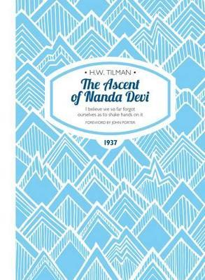 Ascent of Nanda Devi: I believe we so far forgot ourselves as to shake hands on it - H. W. Tilman - cover