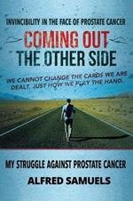 Invincibility in the face of prostate cancer: Coming out the other side