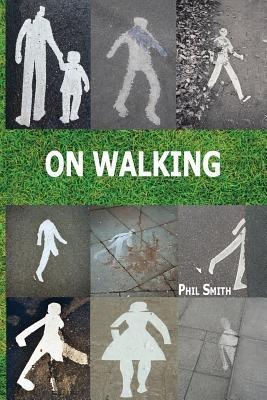 On Walking: - And Stalking Sebald - Phil Smith - cover