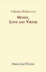 A Banker Reflects on Money, Love, and Virtue