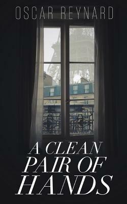 A Clean Pair of Hands - Oscar Reynard - cover