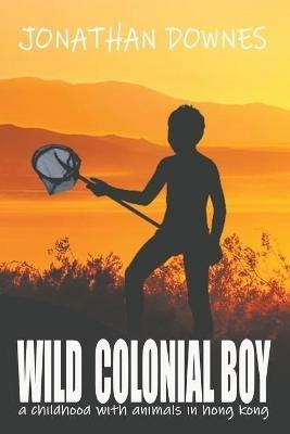 Wild Colonial Boy - Jonathan Downes - cover
