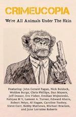 Crimeucopia - We're All Animals Under The Skin