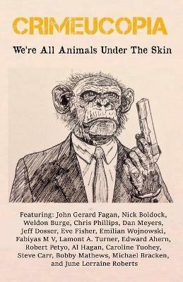 Crimeucopia - We're All Animals Under The Skin - Various Authors - cover