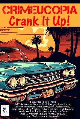 Crimeucopia - Crank It Up! - Various Authors - cover