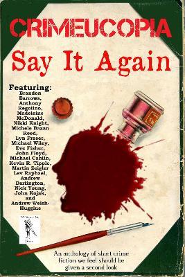 Crimeucopia - Say It Again - Various Authors - cover