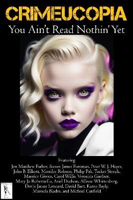Crimeucopia - You Ain't Read Nothin' Yet - Various Authors - cover