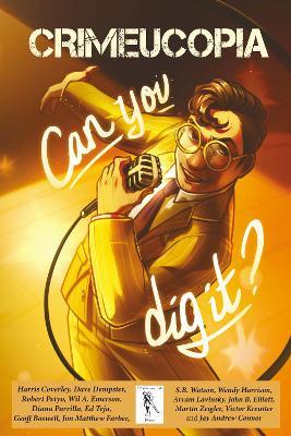 Crimeucopia - Can You Dig It? - Various Authors - cover