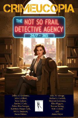 Crimeucopia - The Not So Frail Detective Agency - Various Authors - cover