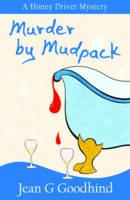 Murder by Mudpack: - A Honey Driver Murder Mystery - Jean G. Goodhind - cover