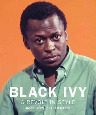 Black Ivy: A Revolt In Style - Jason Jules - cover