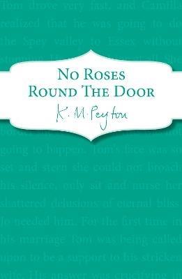 No Roses Round The Door - K M Peyton - cover
