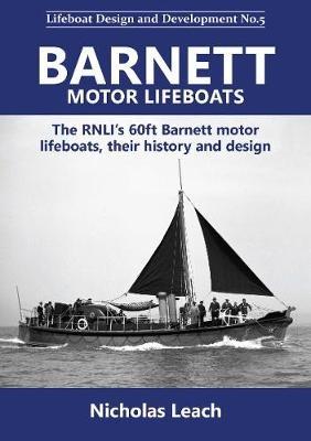 Barnett motor lifeboats: The RNLI's 60ft Barnett motor  lifeboats, their history and design - Nicholas Leach - cover