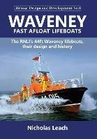 Waveney Fast Afloat lifeboats: The RNLI's 44ft Waveney lifeboats, their design and history