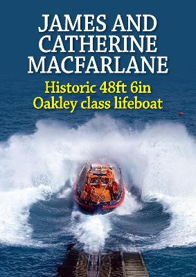 James and Catherine Macfarlane: Historic 48ft 6in  Oakley class lifeboat - Nicholas Leach - cover
