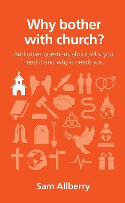Why bother with church?: And other questions about why you need it and why it needs you - Sam Allberry - cover