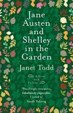 Jane Austen and Shelley in the Garden: A Novel with Pictures
