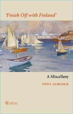 Finish Off with Finland: A Miscellany - Tony Lurcock - cover