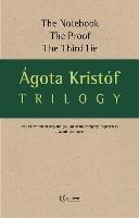 Trilogy: The Notebook, The Proof, The Third Lie - Agota Kristof - cover