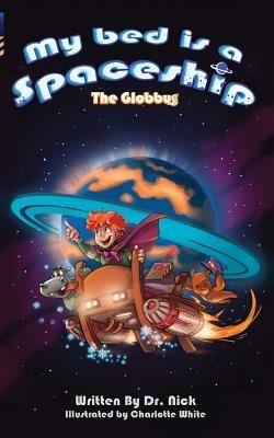 My Bed Is a Spaceship: The Globbus - Nick Krasner - cover
