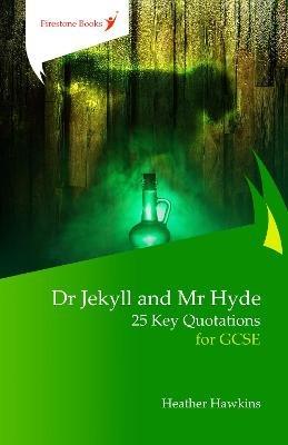 Dr Jekyll and Mr Hyde: 25 Key Quotations for GCSE - Heather Hawkins - cover