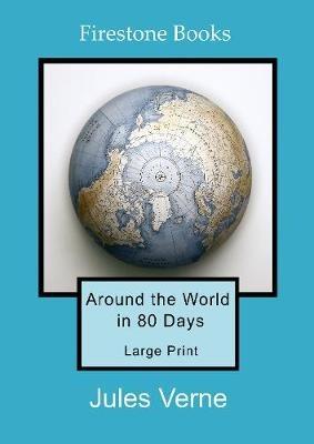 Around the World in 80 Days: Large Print - Jules Verne - cover