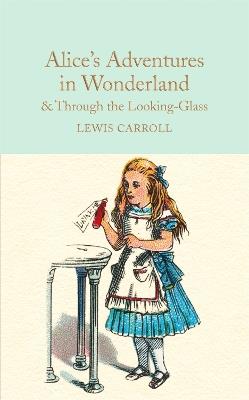 Alice's Adventures in Wonderland & Through the Looking-Glass: And What Alice Found There - Lewis Carroll - cover