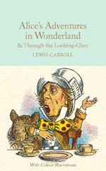 Alice's Adventures in Wonderland and Through the Looking-Glass: Colour Illustrations