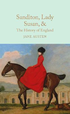 Sanditon, Lady Susan, & The History of England: The Juvenilia and Shorter Works of Jane Austen - Jane Austen - cover