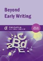 Beyond Early Writing: Teaching Writing in Primary Schools - cover