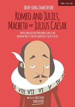 Hour-Long Shakespeare Volume II (Romeo and Juliet, Macbeth and Julius Caesar): Abridged edition