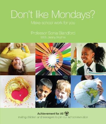 Don't Like Mondays?: Make School Work for You - Sonia Blandford - cover