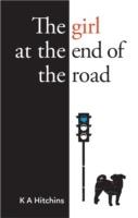 The Girl at the End of the Road - K. A. Hitchins - cover