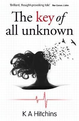The Key of All Unknown - K A Hitchins - cover
